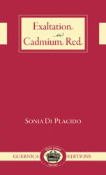 Exaltation in Cadmium Red - Sonia Placido (ISBN: 9781550716184)