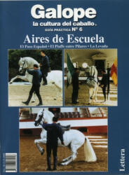 Aires de Escuela. El Paso Espaol. El Piaffe Entre Pilares. La Levada - Various Authors (ISBN: 9788496060418)