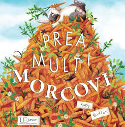 Prea multi morcovi - Katy Hudson (ISBN: 9786067042085)