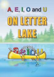 A E I O and U On Letter Lake (ISBN: 9780997266535)