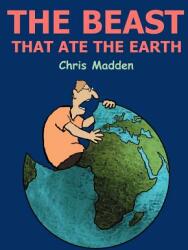 The Beast That Ate the Earth (ISBN: 9780954855109)