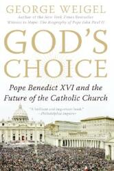 God's Choice: Pope Benedict XVI and the Future of the Catholic Church (ISBN: 9780060937591)
