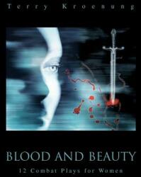 Blood and Beauty: 12 Combat Plays for Women (ISBN: 9780595279203)