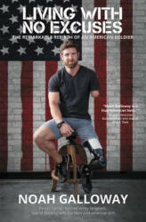 Living with No Excuses - Noah Galloway (ISBN: 9781455596911)