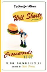 The New York Times Will Shortz Presents Crosswords to Go (ISBN: 9780312366957)