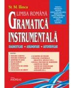 Gramatica Instrumentala. Diagnosticare, argumentare, autoverificare. Volumul 1 - St. M. Ilinca (ISBN: 9786068271811)