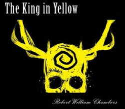 The King in Yellow - Robert William Chambers (ISBN: 9781986349116)