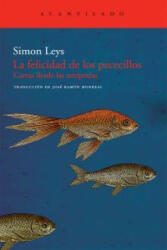 La felicidad de los pececillos : cartas desde las antípodas - Pierre Ryckmans, José Ramón Monreal Salvador (ISBN: 9788492649884)