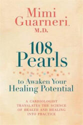 108 Pearls to Awaken Your Healing Potential - Mimi Guarneri (ISBN: 9781401945787)