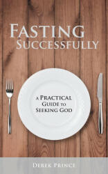 Fasting Successfully - Derek Prince (ISBN: 9781782635635)