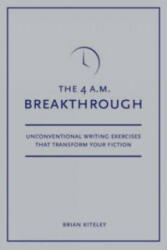 The 4 A. M. Breakthrough - Brian Kiteley (ISBN: 9781582975634)