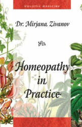 Homeopathy in Practice - Dr Mirjana Zivanov (ISBN: 9788691426323)