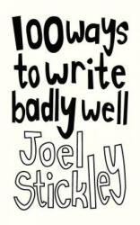 100 Ways to Write Badly Well (ISBN: 9781743340899)