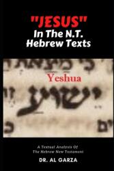 Jesus" In The N. T. Hebrew Texts: A Textual Analysis of the New Testament Hebrew (ISBN: 9781716752308)