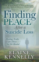 Finding Peace After a Suicide Loss: Healing Truths for Those Not Yet Healed (ISBN: 9781631953514)