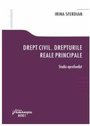 Drept civil. Drepturile reale principale. Studiu aprofundat - Irina Sferdian (ISBN: 9786062718633)