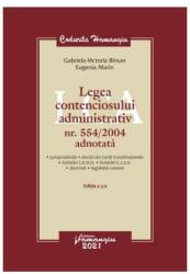 Legea contenciosului administrativ nr. 554/2004 adnotata. Editia a 3-a - Gabriela Victoria Birsan, Eugenia Marin (ISBN: 9786062718176)