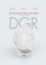 Dicționar grec-român. Volumul IV (2021)