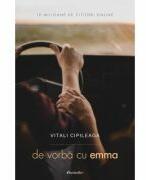 De vorba cu Emma - Vitali Cipileaga (ISBN: 9789975315425)