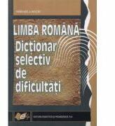Limba romana. Dictionar selectiv de dificultati (ISBN: 9789733016298)