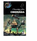 Ciberiada. Editie integrala - Stanislaw Lem (ISBN: 9786068391168)