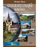 Geografie umana Romania. Populatie, asezari, economie - Nicolae Ilinca (ISBN: 9786065281509)