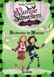 Die Vampirschwestern black & pink (Band 6) - Nachteulen im Museum - Nadja Fendrich, Dagmar Henze (ISBN: 9783743203341)