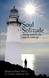 Soul Solitude - Rhoberta Shaler PhD, G. Charles Andersen MA (ISBN: 9780971168992)