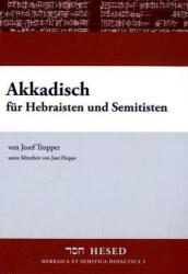 Akkadisch für Hebraisten und Semitisten - Josef Tropper, Juni Hoppe (ISBN: 9783899911183)