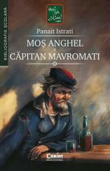 Moș Anghel. Căpitan Mavromați (ISBN: 9786067935530)