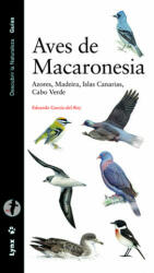 Aves de Macaronesia : Azores, Madeira, Islas Canarias, Cabo Verde - Eduardo García Rey, Elisabet Carreras i Goicoechea (ISBN: 9788496553705)