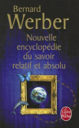 Nouvelle encyclopedie du savoir relatif et absolu - Bernard Werber (ISBN: 9782253160298)