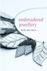 Embroidered Jewellery - ShirleyAnne Sherris (ISBN: 9781906388119)