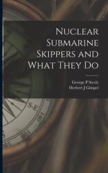 Nuclear Submarine Skippers and What They Do (ISBN: 9781014864581)