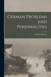 German Problems and Personalities [microform] - Charles 1870-1953 Sarolea (ISBN: 9781014857385)