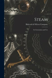 Steam: Its Generation and Use - Babcock & Wilcox Company (ISBN: 9781014844965)