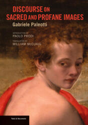 Discourse on Sacred and Profane Images - Gabriele Paleotti (2012)