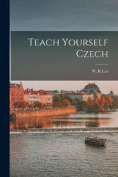 Teach Yourself Czech - W. R. Lee (ISBN: 9781014796622)