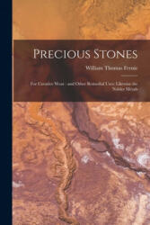 Precious Stones: for Curative Wear: and Other Remedial Uses: Likewise the Nobler Metals - William Thomas 1830- N. 81007 Fernie (ISBN: 9781014763679)