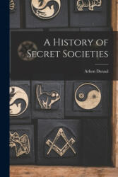 A History of Secret Societies - Arkon Daraul (ISBN: 9781014742797)