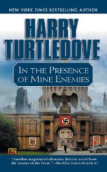 In The Presence Of Mine Enemies - Harry Turtledove (2011)