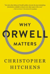Why Orwell Matters - Christopher Hitchens (2009)