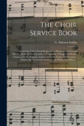 Choir Service Book - G. Edward Stubbs (ISBN: 9781014617163)