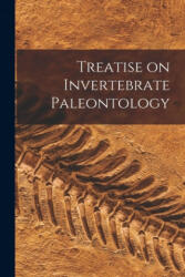 Treatise on Invertebrate Paleontology - Anonymous (ISBN: 9781014575197)