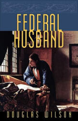 Federal Husband - Douglas Wilson (1999)