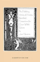 Publishing History of Aubrey Beardsley's Compositions for Oscar Wilde's Salome - Joan Navarre (1999)