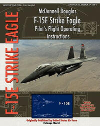 McDonnell Douglas F-15E Strike Eagle Pilot's Flight Operating Instructions (2010)