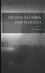 Higher Algebra for Schools (ISBN: 9781014438973)