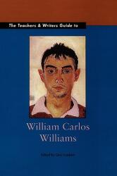 The Teachers & Writers Guide to William Carlos Williams (1998)