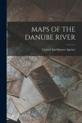 Maps of the Danube River - Central Intelligence Agency (ISBN: 9781014376015)